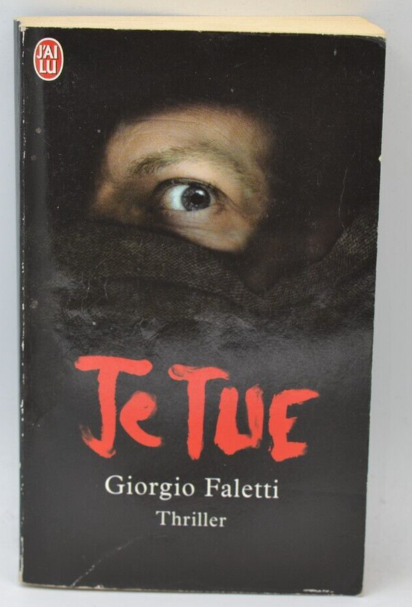Je tue - Giorgio Faletti - livre