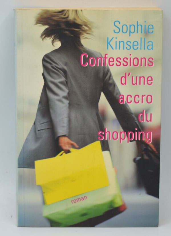 Confessions d'une accro du shopping - Kinsella Sophie - 2001- livre