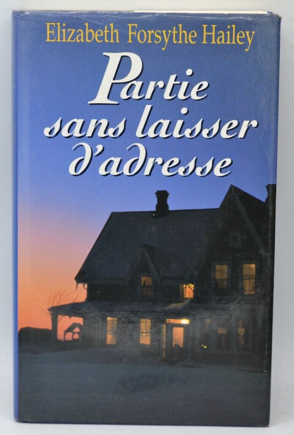 Partie sans laisser d'adresse - Elizabeth Forsythe Hailey - 1993 - livre