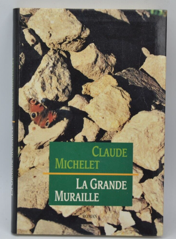 La grande muraille - Claude Michelet - 1997 - livre