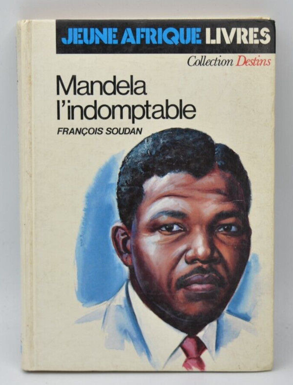 Mandela l'indomptable - François Soudan - Jeune Afrique - 1987 - livre