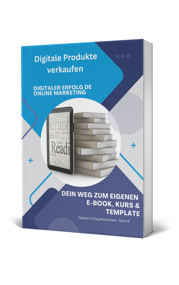 Digitale Produkte verkaufen – Dein Weg zum eigenen E-Book, Kurs & Template