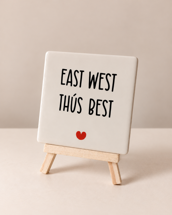 East west, thús best - 10x10 cm