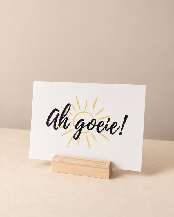 Wenskaart Ah goeie!