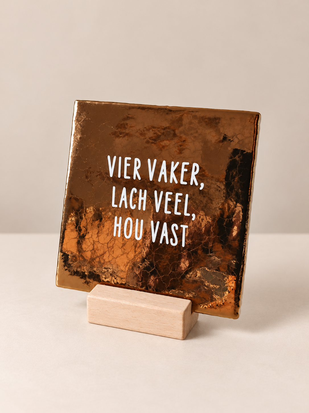 Vier vaker, lach veel, hou vast - 13x13 cm