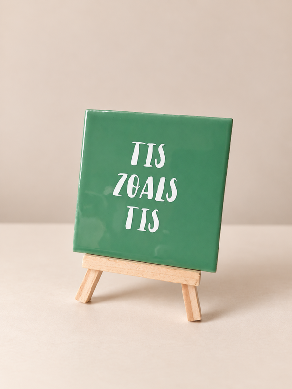 Tis zoals tis - 10x10 cm