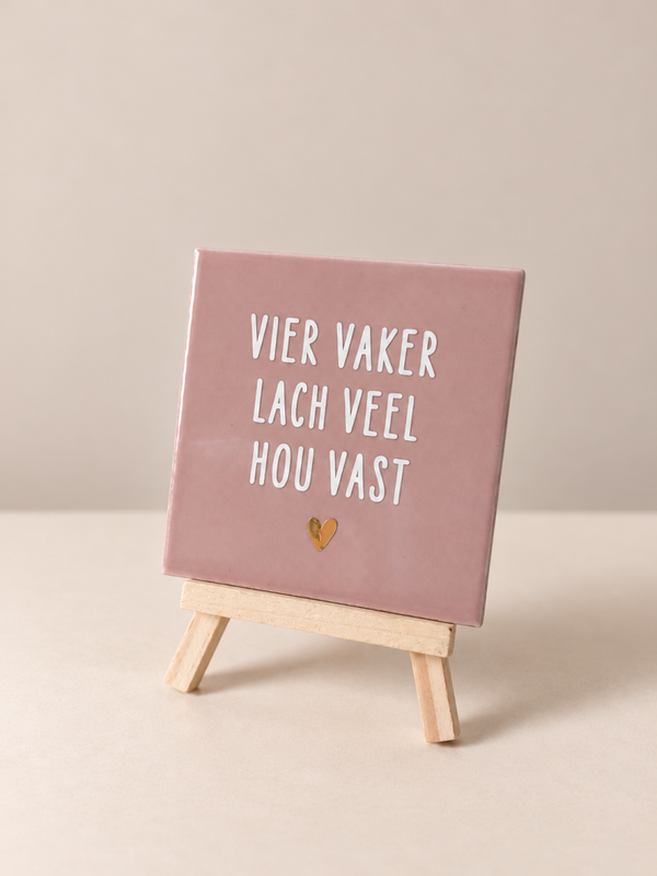 Vier vaker, lach veel, hou vast - 10x10 cm