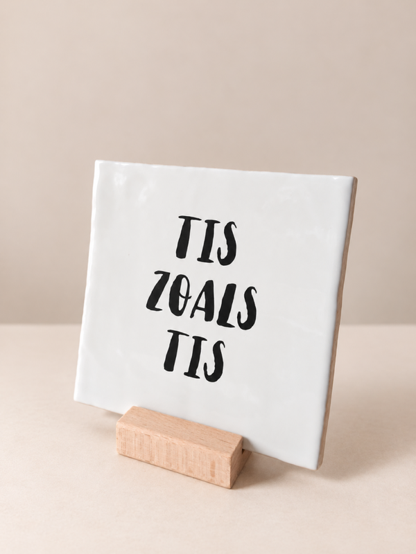 Tis zoals tis - 13x13 cm