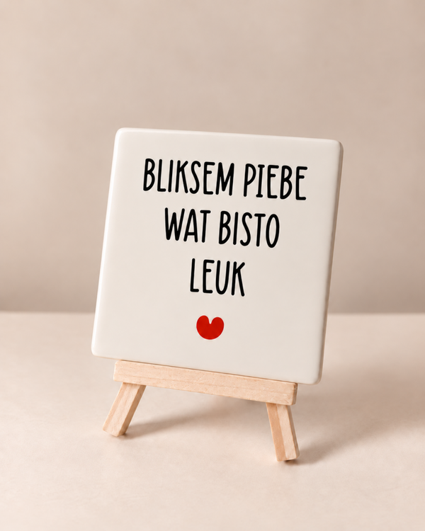 Bliksem piebe wat bisto leuk - 10x10 cm