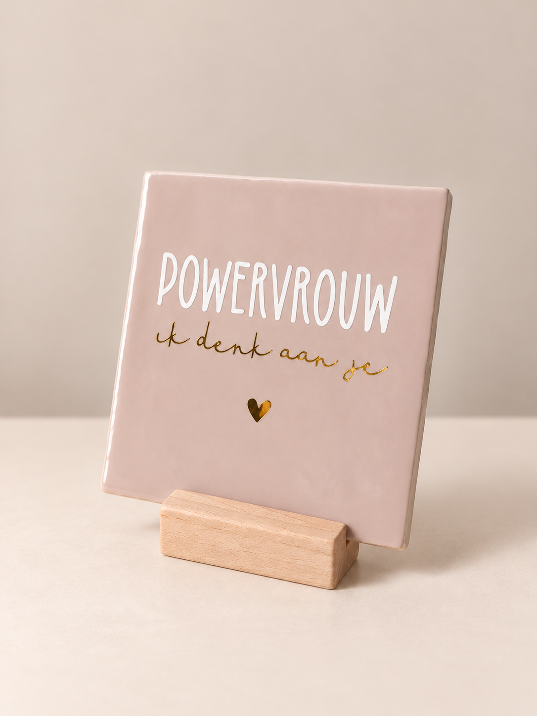Powervrouw, ik denk aan je - 13x13 cm