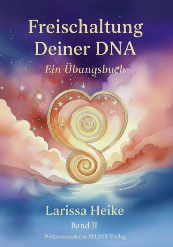 Freischaltung Deiner DNA - Ein Übungsbuch