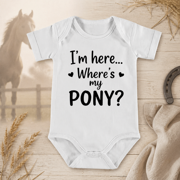 I'm Here... Where's my Pony?