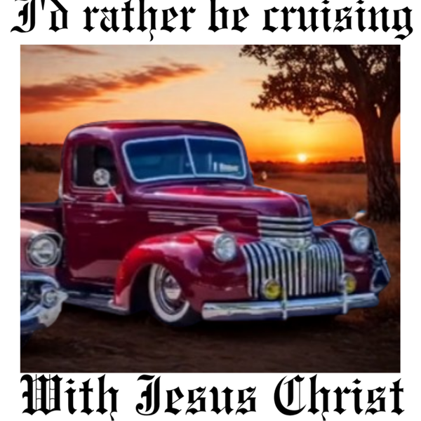 Lowrider Culture i- Id rather be cruising with Jesus