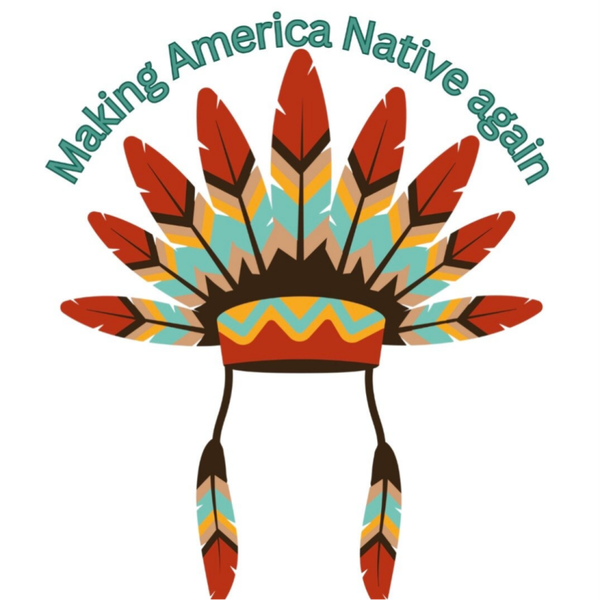 Making America Native Again