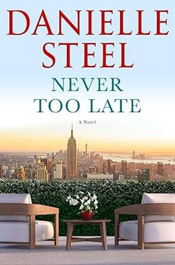 Never Too Late: A Novel  by Danielle Steel (Hardcover)