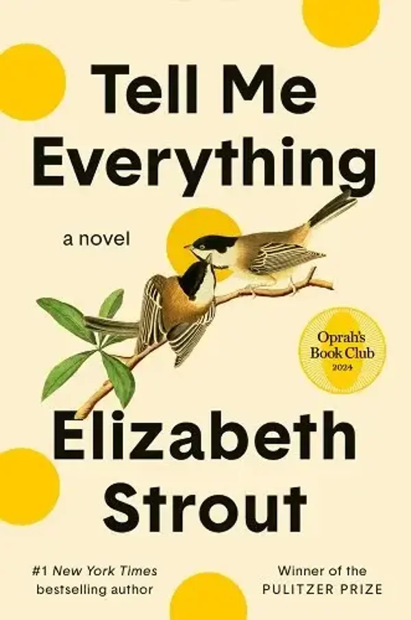 Tell Me Everything  by Elizabeth Strout (Hardcover)
