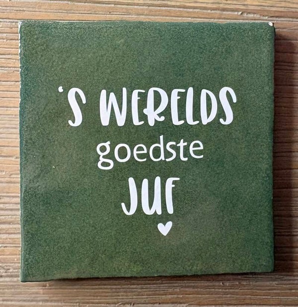 Tegeltje “’s Werelds Goedste Juf” – 10 x 10 cm