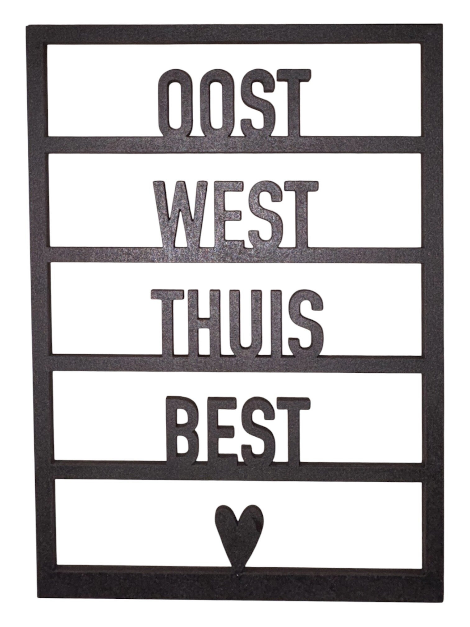 Raam met tekst: oost west thuis best