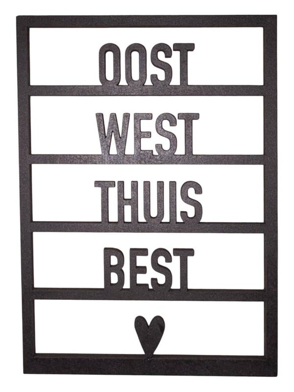 Raam met tekst: oost west thuis best