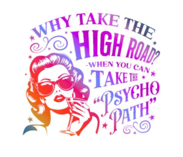Why Take The High Road? (Multi-Color)