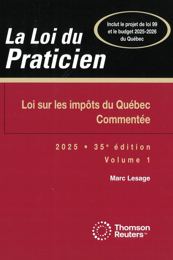 La Loi du Praticien - Loi sur les impôts du Québec 2025, 35e édition - Commentée