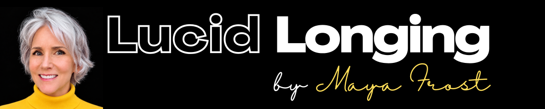 black banner with a headshot of Maya Frost wearing a yellow top, and the words: LUCID LONGING by Maya Frost 