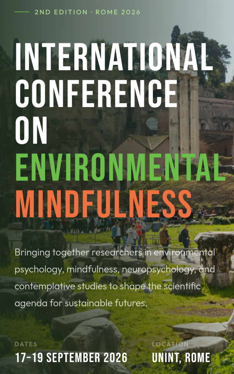 Graphic for the International Conference on Environmental Mindfulness, bringing together researchers in environmental psychology, mindfulness, neurobiology, and contemplative studies to shake the scientific agenda for sustainable futures.. Rome, Italy,