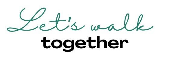 Graphic with the words: Let's walk together.