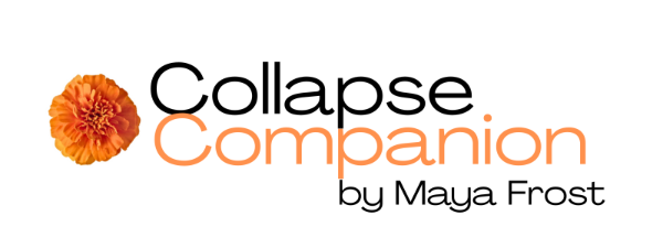 Banner for Collapse Companion, a blog by Maya Frost, founder of Collapse Forward. Orange marigold next two black and orange text against white background.