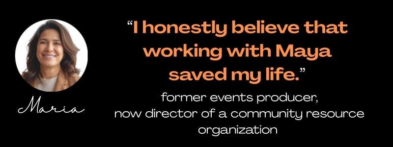 Maya Frost's Collapse Companioning client Maria: "I honestly believe that working with Maya saved my life." former events producer, now director of a community resource organization