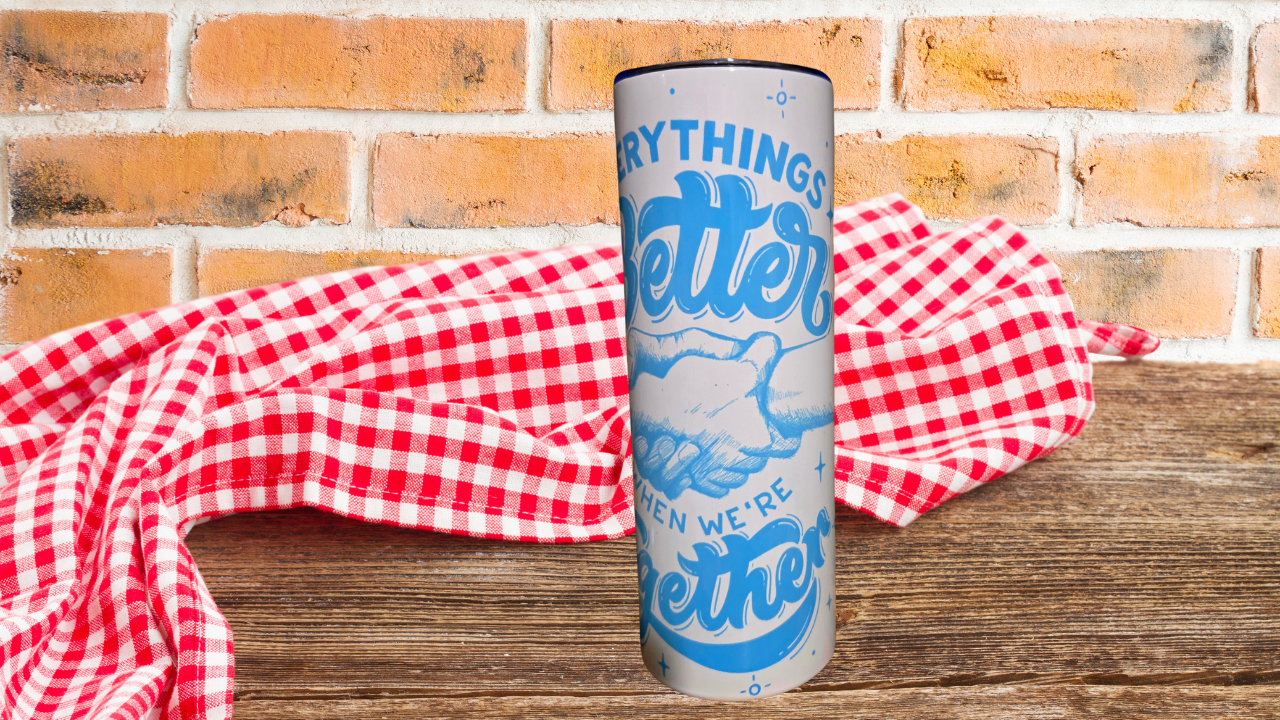 20oz Tumblers - Better Together