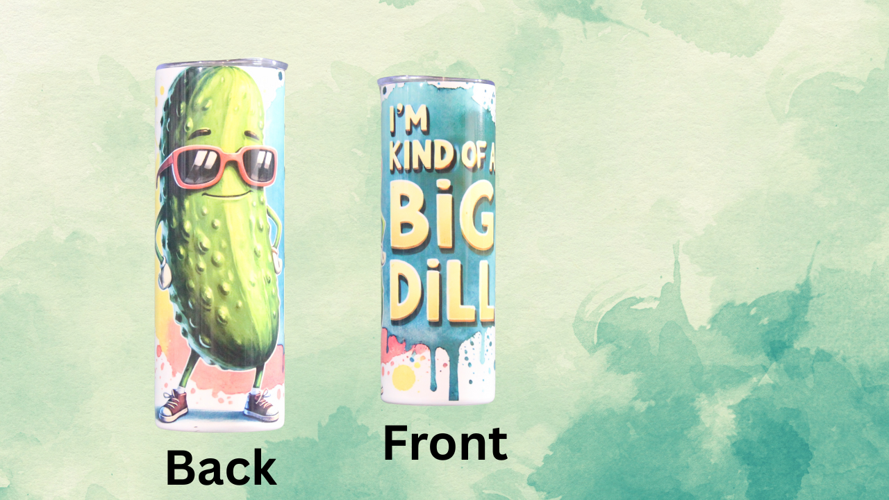 20 oz Tumbler - Kind of A Dill