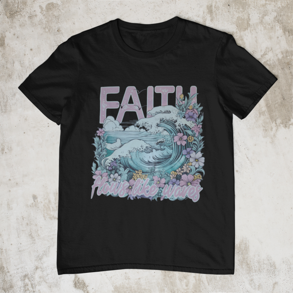 DTF T-shirt - Faith Waves Bloom