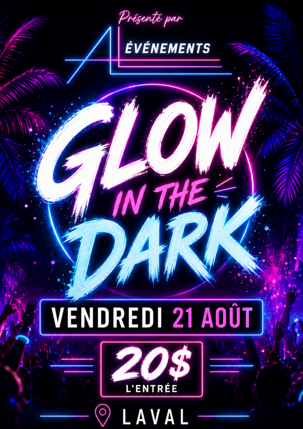 GLOW IN THE DARK PARTY - ADMISSION GÉNÉRALE