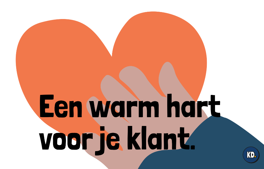 een warm hart voor je klant