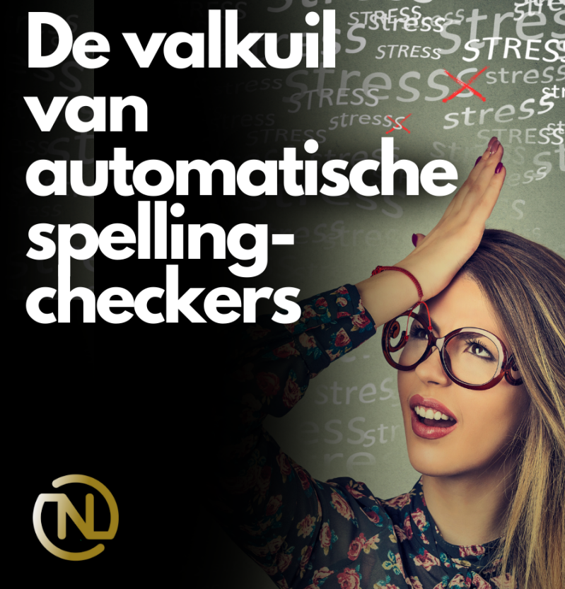 De valkuil van automatische spellingcheckers: lees het blog van Nederlands Taalbureau.