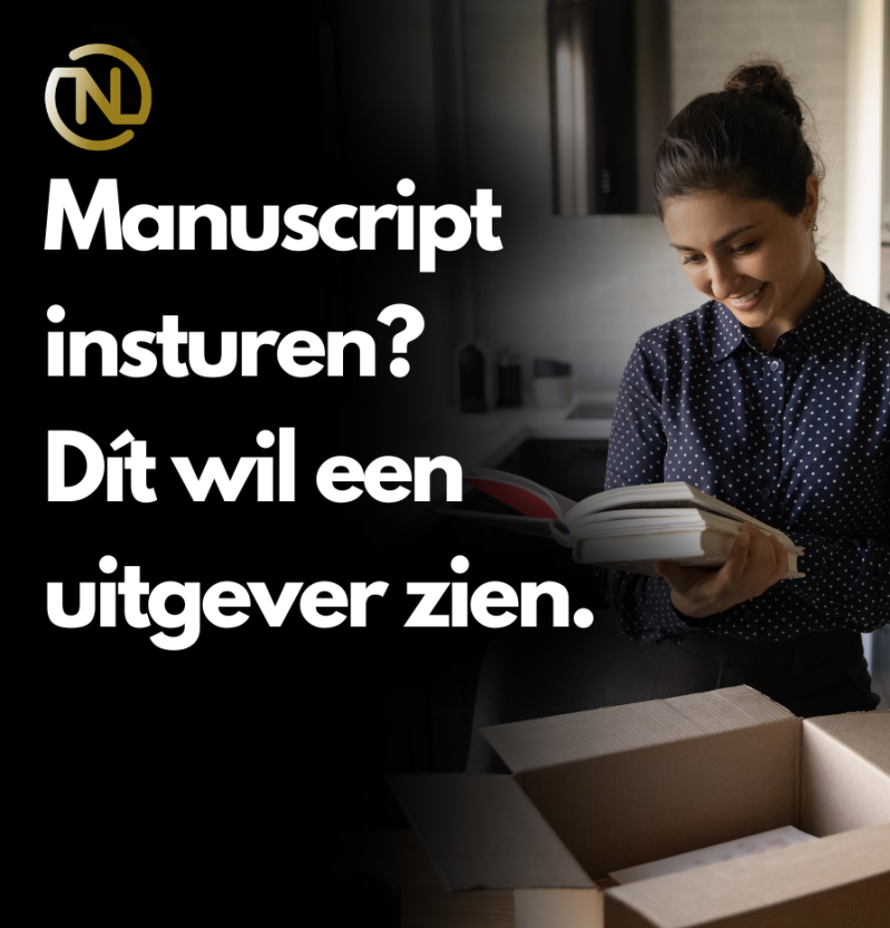 Manuscript insturen? Dít wil een uitgever zien. Lees het blog van Nederlands Taalbureau.