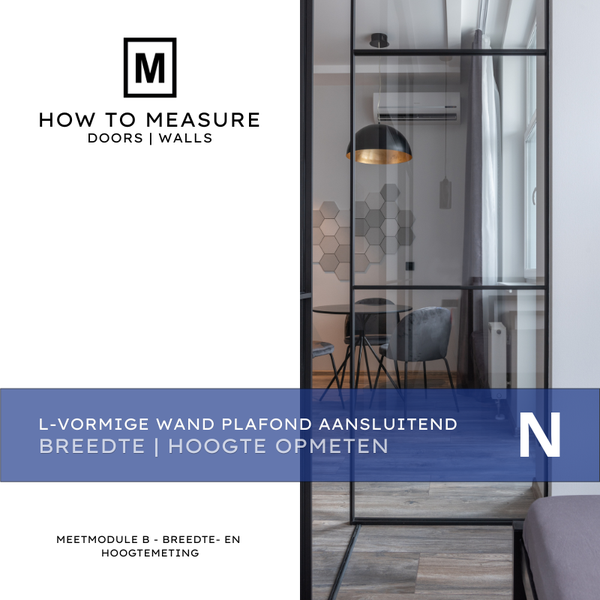 L-vormige Wand Plafond Aansluitend - Breedte en Hoogte Opmeten - Meetmodule