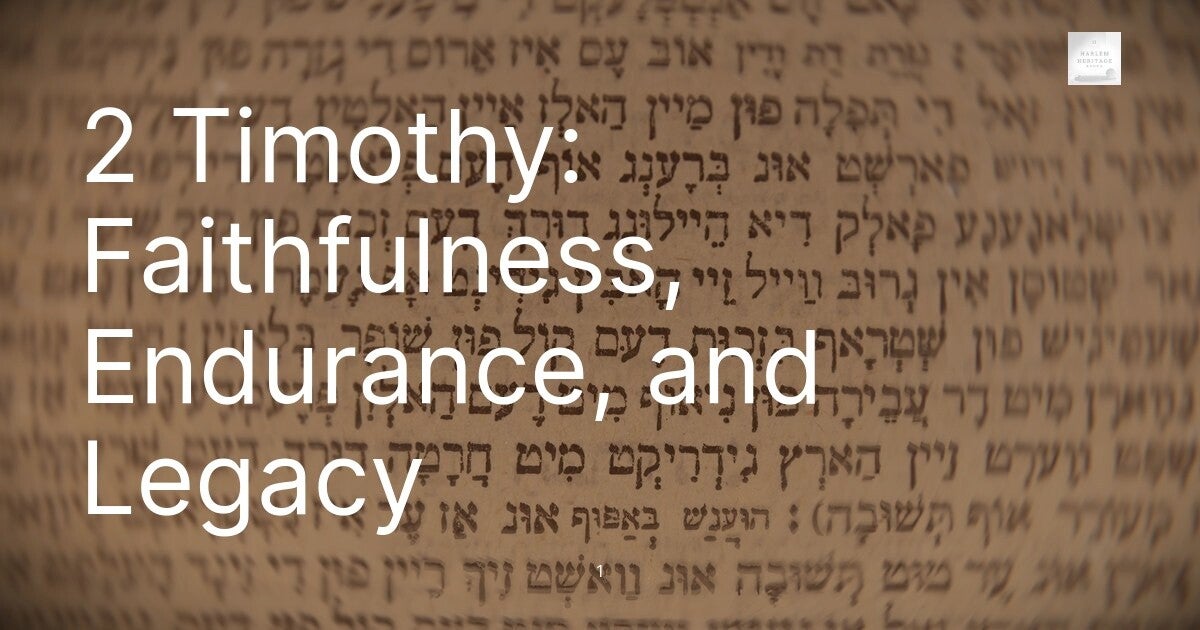 2 Timothy: Faithfulness, Endurance, and Legacy