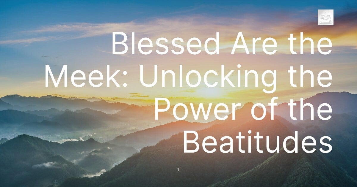Introduction: Unlocking the Power of the Beatitudes—Why “Blessed are the Meek” Still Matters Today