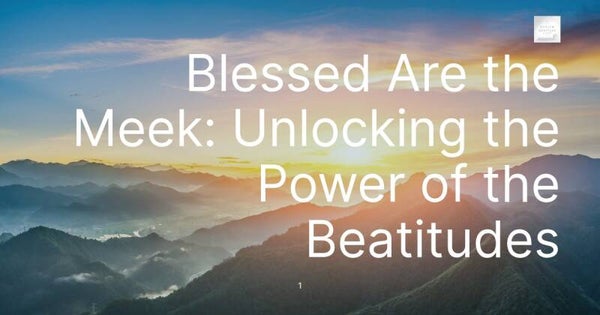 Introduction: Unlocking the Power of the Beatitudes—Why “Blessed are the Meek” Still Matters Today