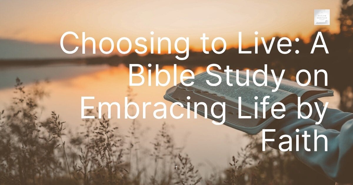 Choosing to Live: A Bible Study on Embracing Life by Faith