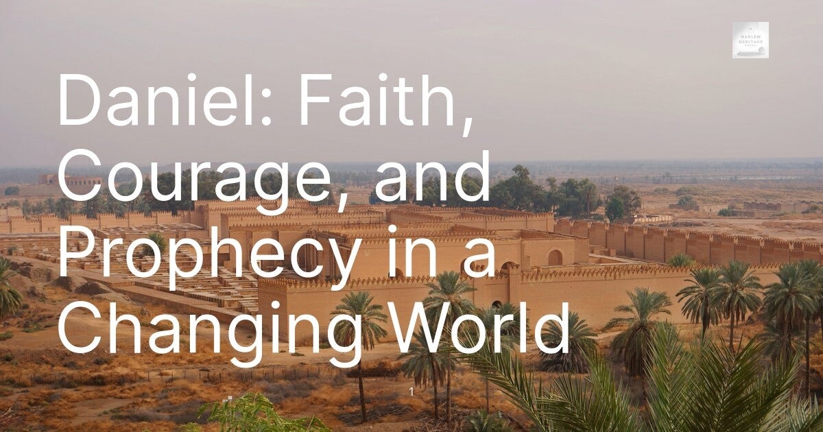 Daniel: Faith, Courage, and Prophecy in a Changing World