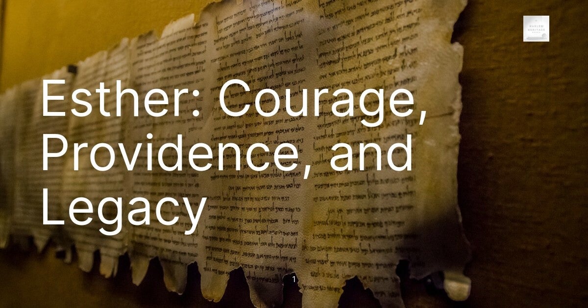 Esther: Courage, Providence, and Legacy