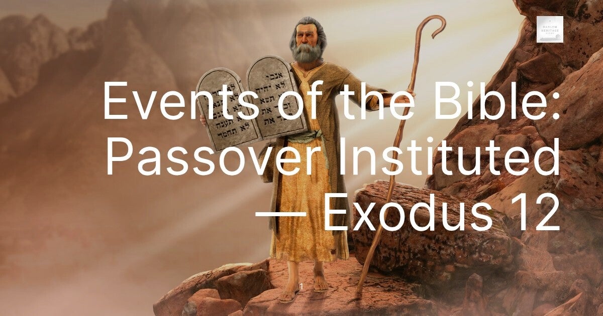 Events of the Bible: Passover Instituted — Exodus 12