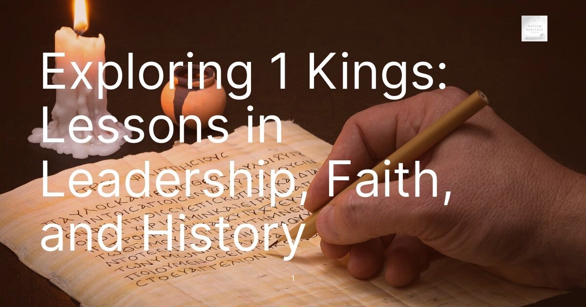 Exploring 1 Kings: Lessons in Leadership, Faith, and History