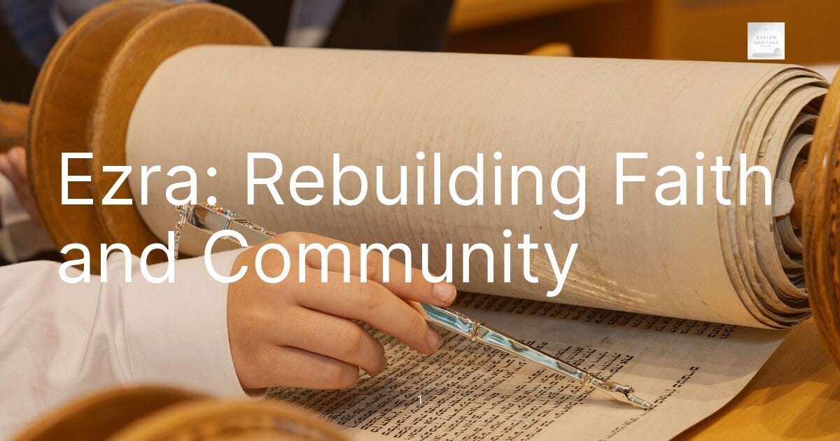 Ezra: Rebuilding Faith and Community