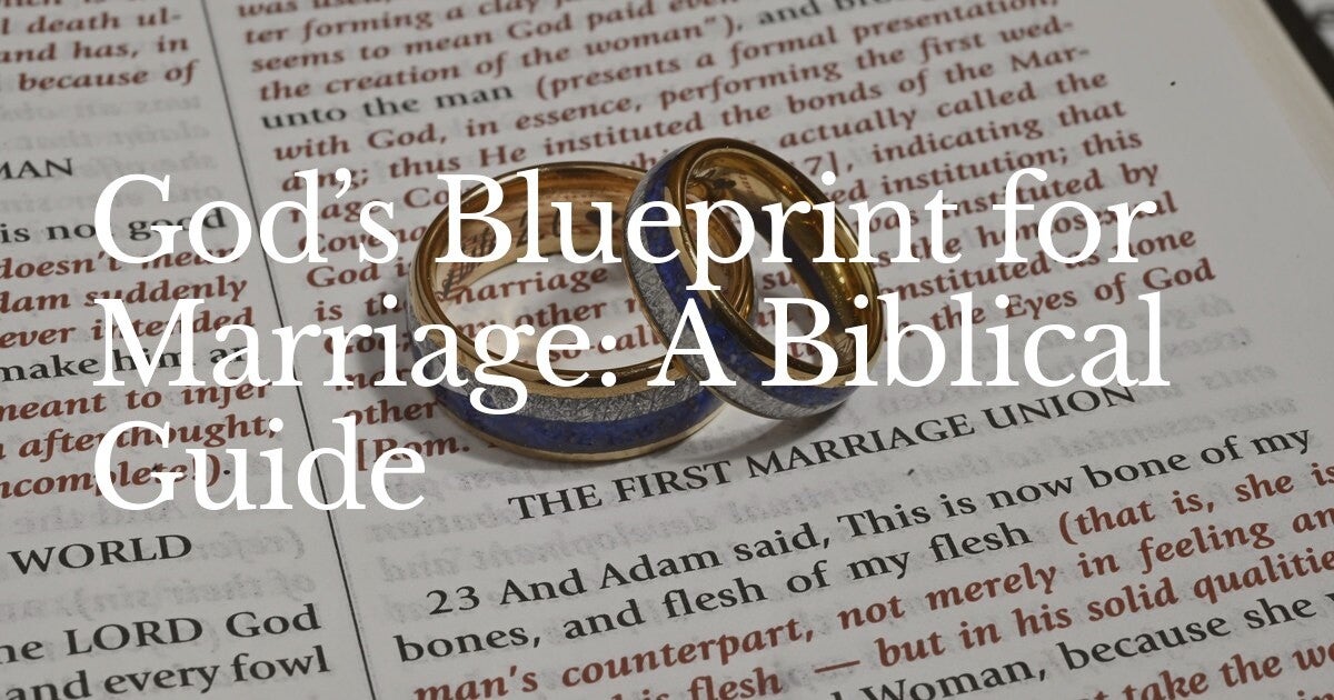 God’s Blueprint for Marriage: A Biblical Guide