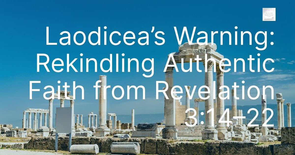 Laodicea’s Warning: Rekindling Authentic Faith from Revelation 3:14–22