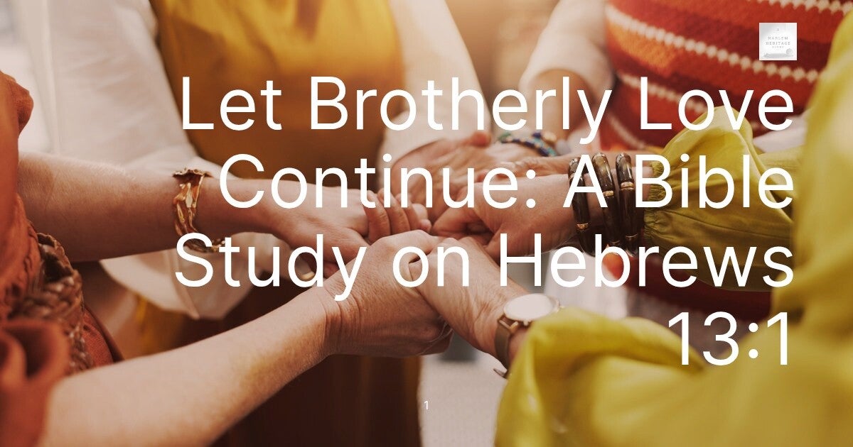 Let Brotherly Love Continue: A Bible Study on Hebrews 13:1